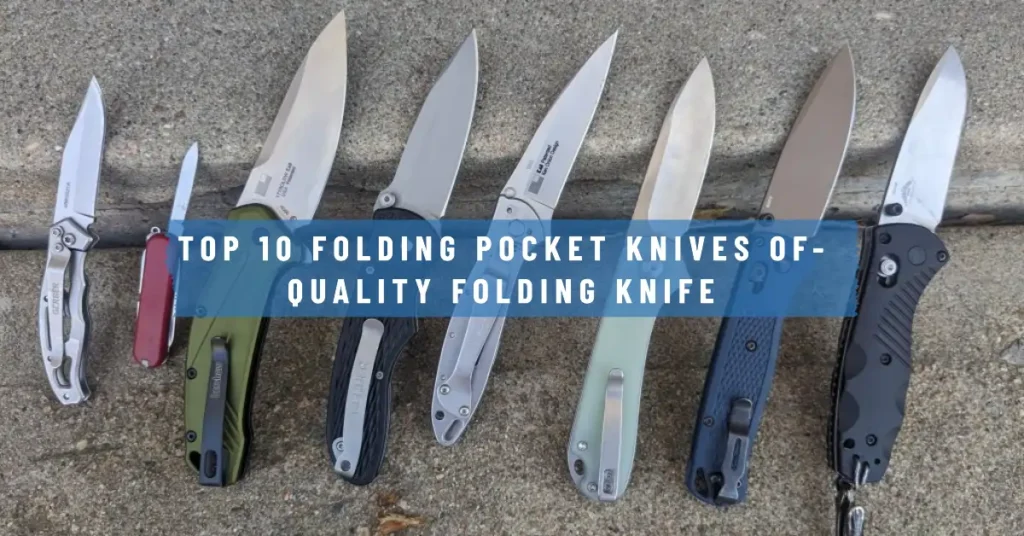 Top 10 Folding Pocket Knives Quality Folding Knife